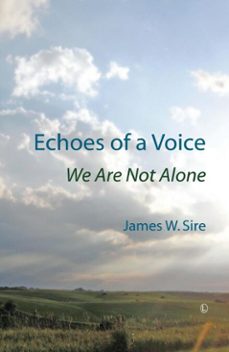 echoes of a voice (ebook)-james w sire-9780718842758