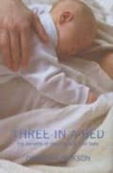 three in a bed: the benfeficts of sleeping with your baby-9780747565758