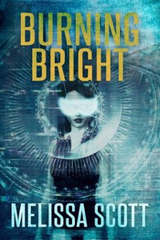 burning bright (ebook)-melissa scott-9781005090258