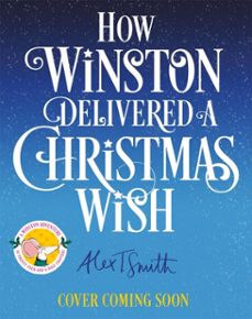 how winston delivered a christmas wish (ebook)-alex t. smith-9781035070558