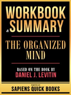 workbook &amp; summary - the organized mind - based on the book by daniel j. levitin (ebook)-9781304188458