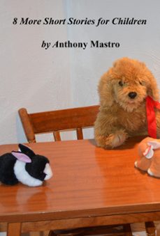 8 more short stories for children (ebook)-anthony mastro-9781310371158
