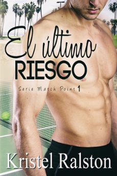 el último riesgo (ebook)-kristel ralston-9781386101758