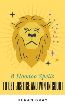8 hoodoo spells to get justice and help you win in court (ebook)-deran gray-9781393244158