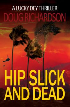 hip slick and dead: a lucky dey thriller (ebook)-doug richardson-9781393425458