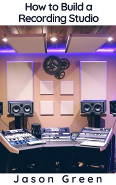 How to Build a Recording Studio | Casa del Libro