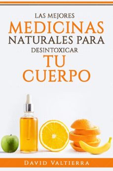 las mejores medicinas naturales para desintoxicar el cuerpo (ebook)-david valtierra-9781393637158
