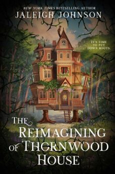 the reimagining of thornwood house-jayleigh johnson-9781398564558