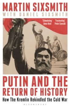 putin and the return of history-martin sixsmith-9781399409858