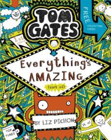 tom gates 3: everything s amazing (sort of)-liz pichon-9781407193458