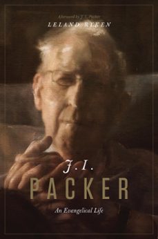 j. i. packer (ebook)-leland ryken-9781433542558