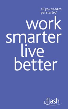 work smarter live better: flash (ebook)-tina konstant-morris taylor-9781444141658