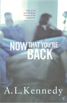 now that you're back-a.l. kennedy-9781446401958
