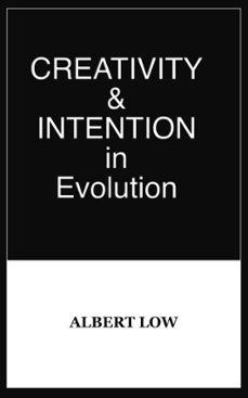 creativity and intention in evolution (ebook)-albert low-9781465875358