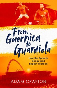from guernica to guardiola (ebook)-adam crafton-9781471157158