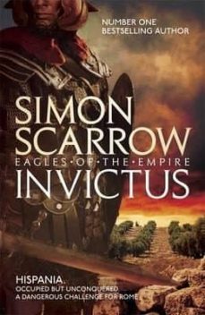 invictus (eagles of the empire 15)-simon scarrow-9781472213358