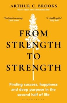 from strength to strength-arthur c. brooks-9781472989758
