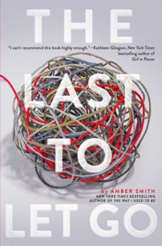 the last to let go (ebook)-amber smith-9781481480758