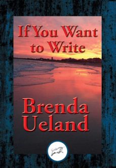 if you want to write (ebook)-brenda ueland-9781515406358