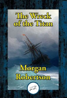 the wreck of the titan (ebook)-morgan robertson-9781515414858