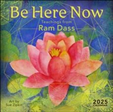 be here now 2025 wall calendar-ram dass-9781524890858
