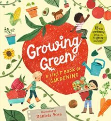 growing green: a first book of gardening-daniela sosa-9781529509458