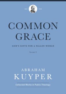 common grace (volume 2) (ebook)-abraham kuyper-9781577996958