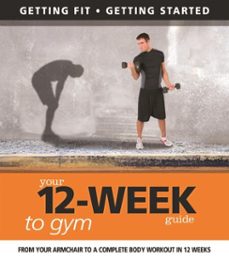 your 12 week guide to the gym (ebook)-paul cowcher-daniel ford-9781607651758