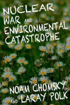 nuclear war and environmental catastrophe (ebook)-noam chomsky-laray polk-9781609804558