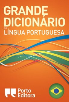 grande dicionário da língua portuguesa da porto editora (ebook)-9781620531358