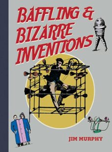 baffling &amp; bizarre inventions (ebook)-jim murphy-9781626365858