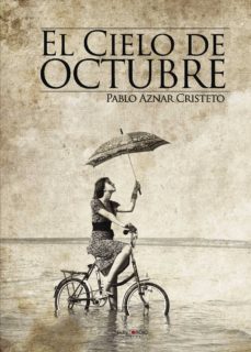 el cielo de octubre (ebook)-pablo aznar cristeto-9781629340258