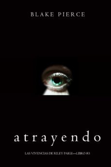 atrayendo (las vivencias de riley paige—libro #3) (ebook)-blake pierce-9781640299658