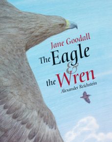 the eagle &amp; the wren (ebook)-jane goodall-9781662650758