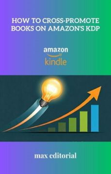 how to cross-promote books on amazon's kdp (ebook)-9781779741158