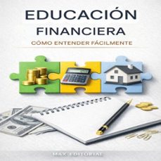 educación financiera: cómo entender fácilmente-max editorial-9781779743558