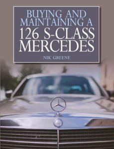 buying and maintaining a 126 s-class mercedes (ebook)-nik greene-9781785002458