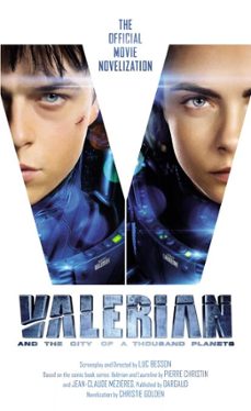 valerian and the city of a thousand planets (ebook)-luc besson-christie golden-9781785653858
