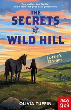 the secrets of wild hill: lottie's dream (ebook)-olivia tuffin-9781805137658