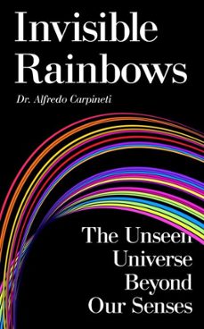 invisible rainbows (ebook)-dr alfredo carpineti-9781806770458