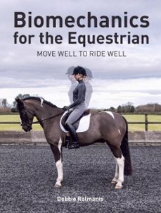biomechanics for the equestrian (ebook)-debbie rolmanis-9781908809858