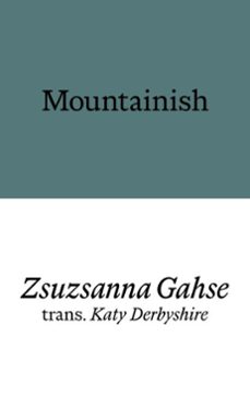 mountainish (ebook)-zsuzsanna gahse-9781913513658
