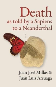 death as told by a sapiens to a neanderthal-juan jose millas-juan luis arsuaga-9781914484858