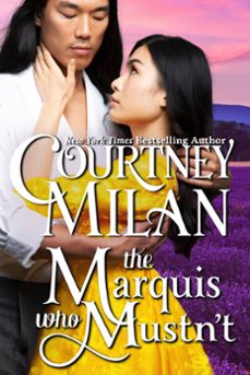 the marquis who mustnt (ebook)-courtney milan-9781937248758