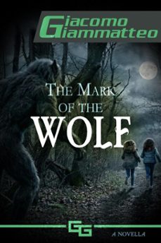 the mark of the wolf (ebook)-giacomo giammatteo-9781949074758