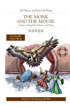 the monk and the mouse: a story in simplified chinese and pinyin-jeff pepper-xiao hui wang-9781952601958