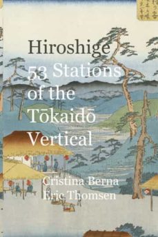 hiroshige  53 stations of the tokaido  vertical-cristina berna-9781960269058