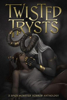 twisted trysts (ebook)-hannah birss-arlo z. graves-astra crompton-9781960322258