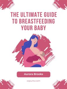 the ultimate guide to breastfeeding your baby (ebook)-9781991098658