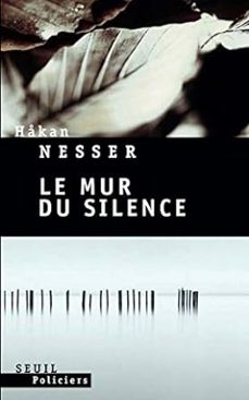 le mur du silence-hakan nesser-9782020598958